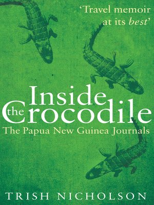 cover image of Inside the Crocodile: the Papua New Guinea Journals
